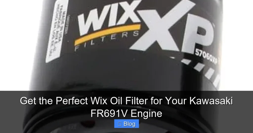 Get the Perfect Wix Oil Filter for Your Kawasaki FR691V Engine