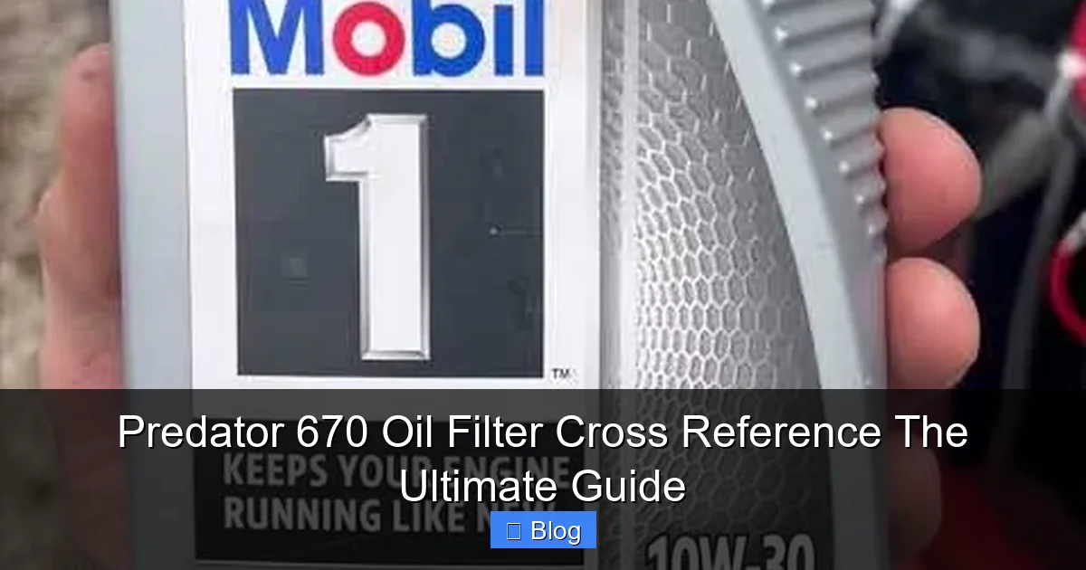 Predator 670 Oil Filter Cross Reference The Ultimate Guide