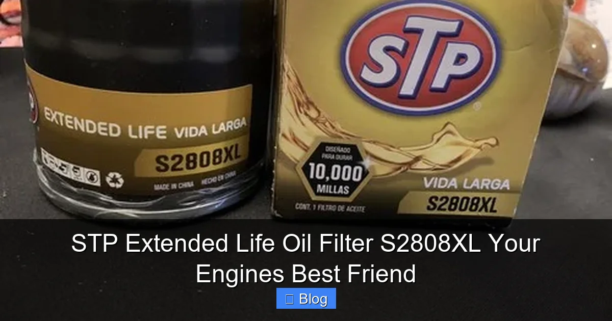 STP Extended Life Oil Filter S2808XL Your Engines Best Friend