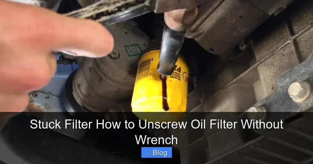 How to Unscrew Oil Filter Without Wrench?