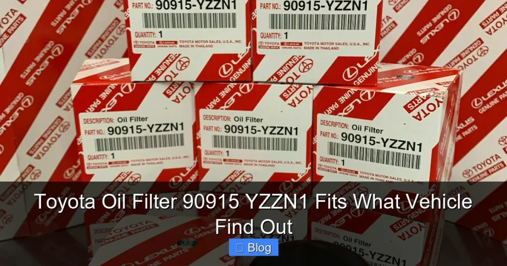 Toyota Oil Filter 90915 YZZN1 Fits What Vehicle Find Out