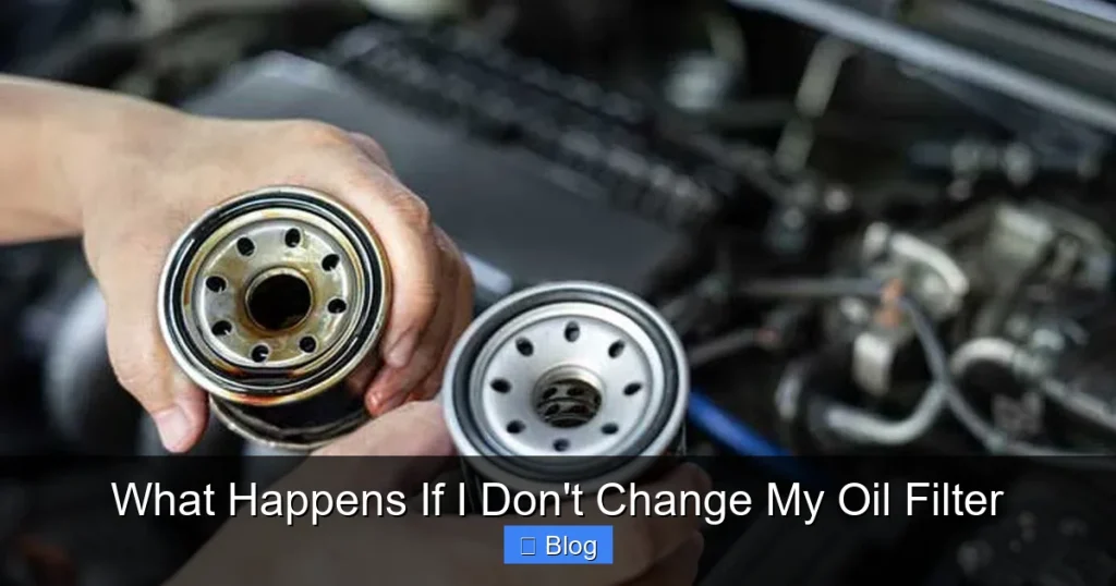 What Happens If I Don't Change My Oil Filter