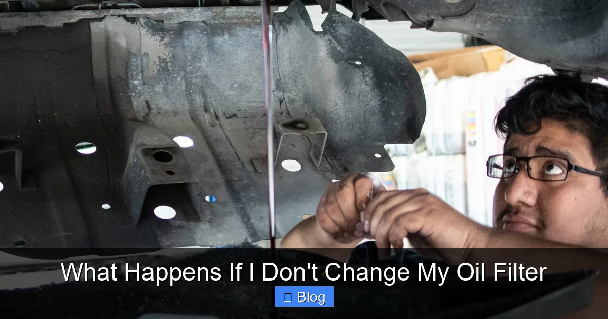 What Happens If I Don't Change My Oil Filter
