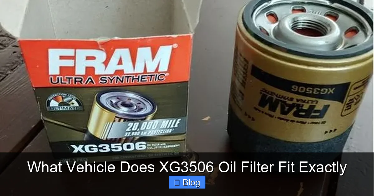 What Vehicle Does XG3506 Oil Filter Fit Exactly