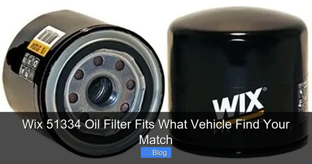 Wix 51334 Oil Filter Fits What Vehicle Find Your Match