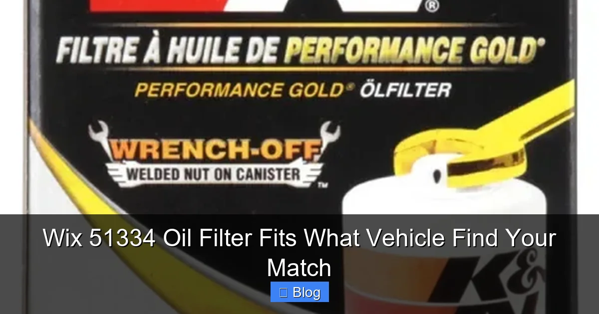 Wix 51334 Oil Filter Fits What Vehicle Find Your Match