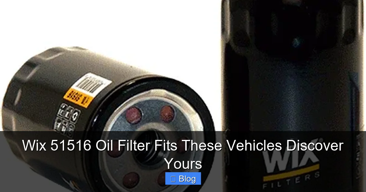 Wix 51516 Oil Filter Fits These Vehicles Discover Yours