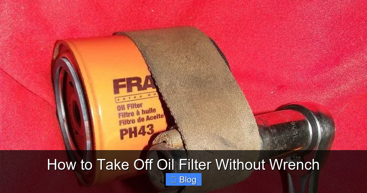 How to Take Off Oil Filter Without Wrench
