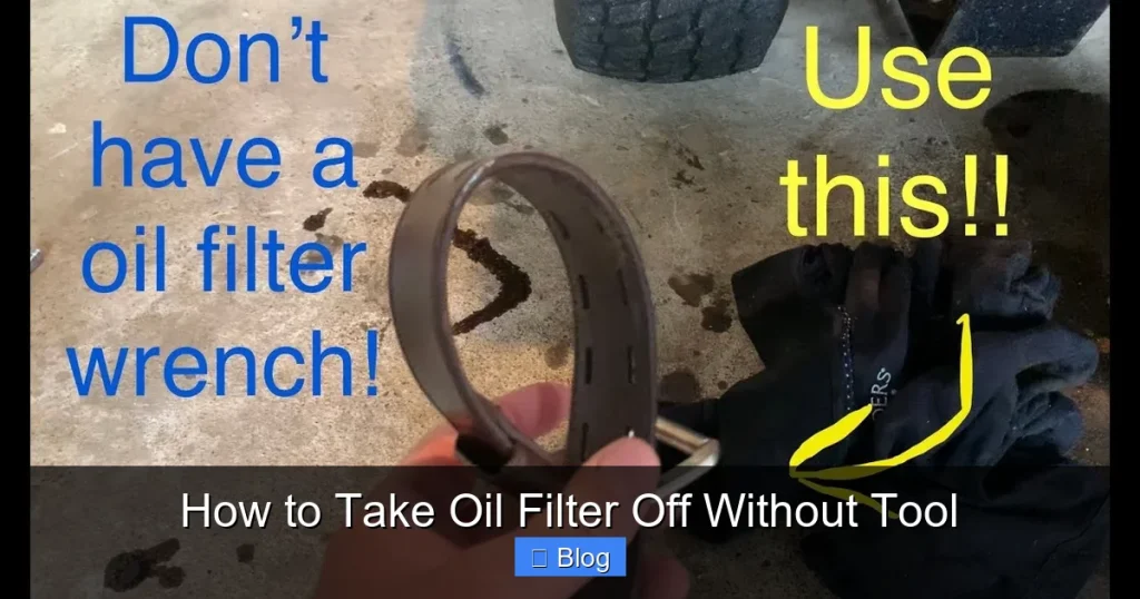 How to Take Oil Filter Off Without Tool