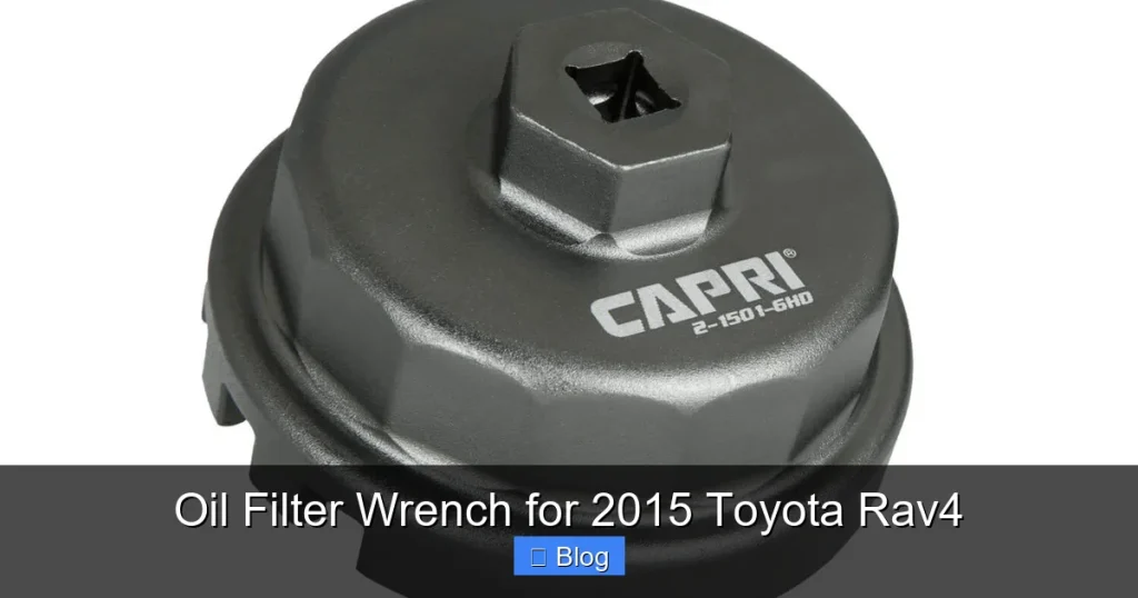 Oil Filter Wrench for 2015 Toyota Rav4