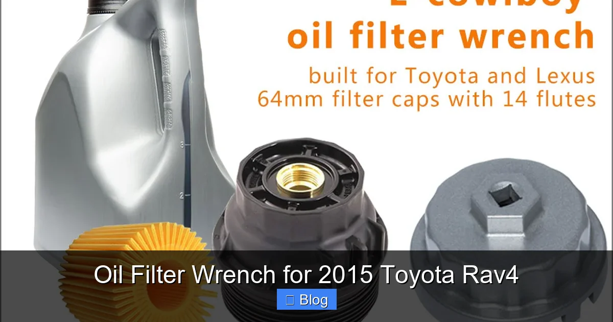 Oil Filter Wrench for 2015 Toyota Rav4