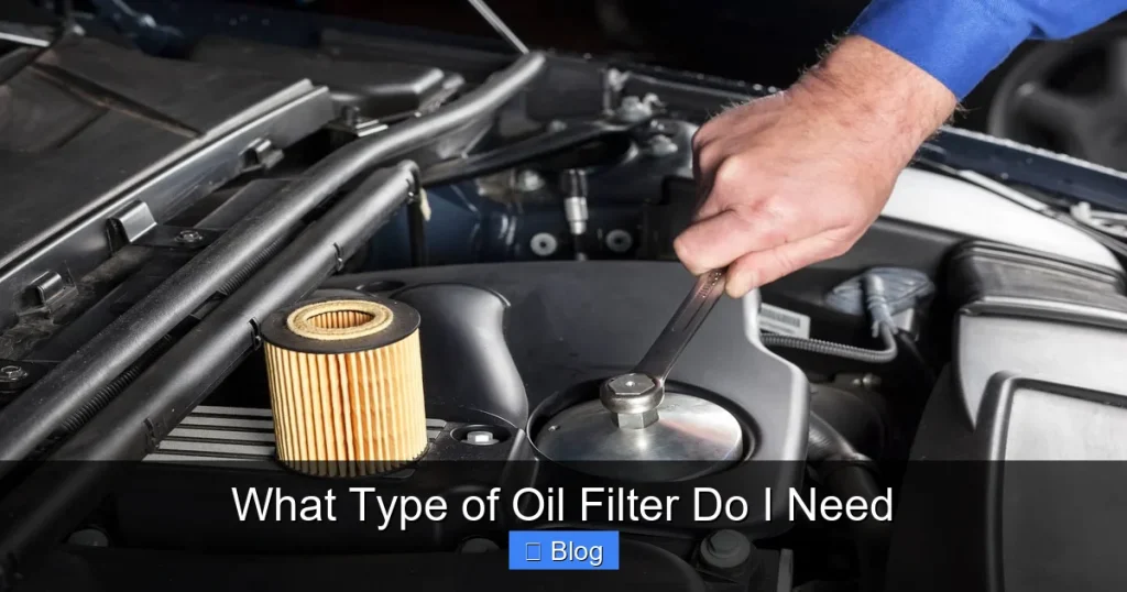 What Type of Oil Filter Do I Need