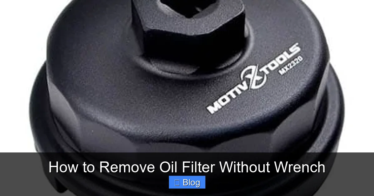 How to Remove Oil Filter Without Wrench