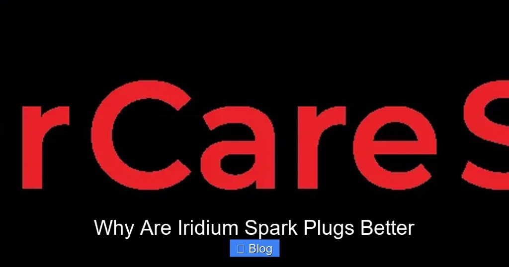 Why Are Iridium Spark Plugs Better