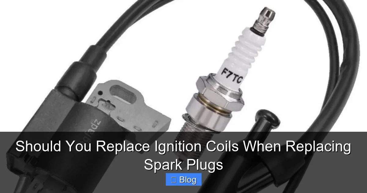 Should You Replace Ignition Coils When Replacing Spark Plugs