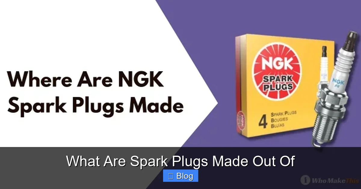 What Are Spark Plugs Made Out Of