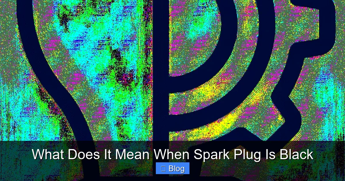 What Does It Mean When Spark Plug Is Black