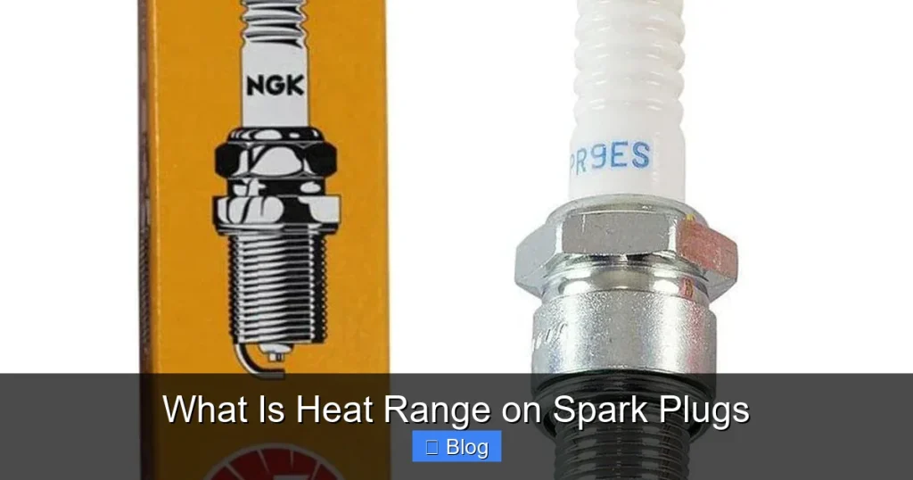 What Is Heat Range on Spark Plugs