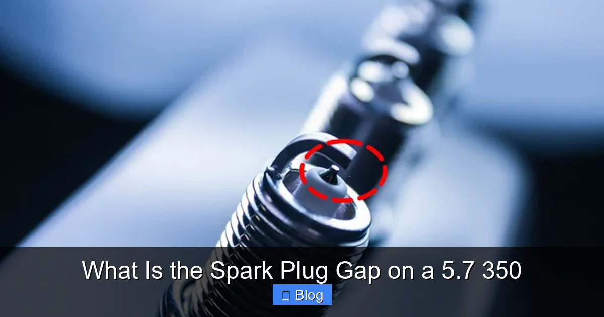 What Is the Spark Plug Gap on a 5.7 350