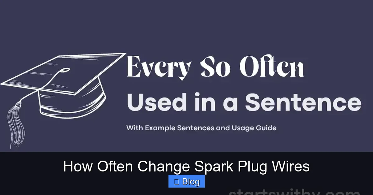 How Often Change Spark Plug Wires