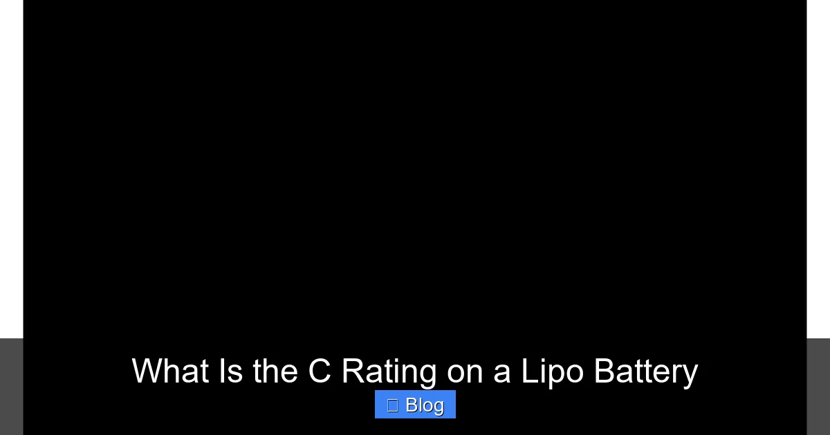 What Is the C Rating on a Lipo Battery