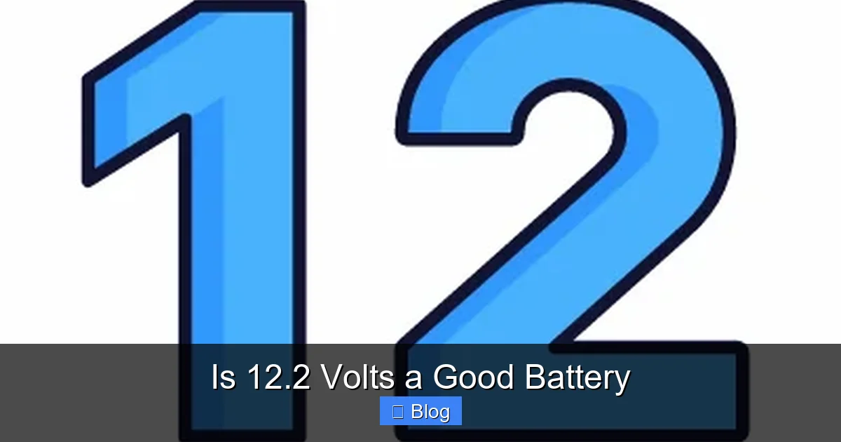 Is 12.2 Volts a Good Battery